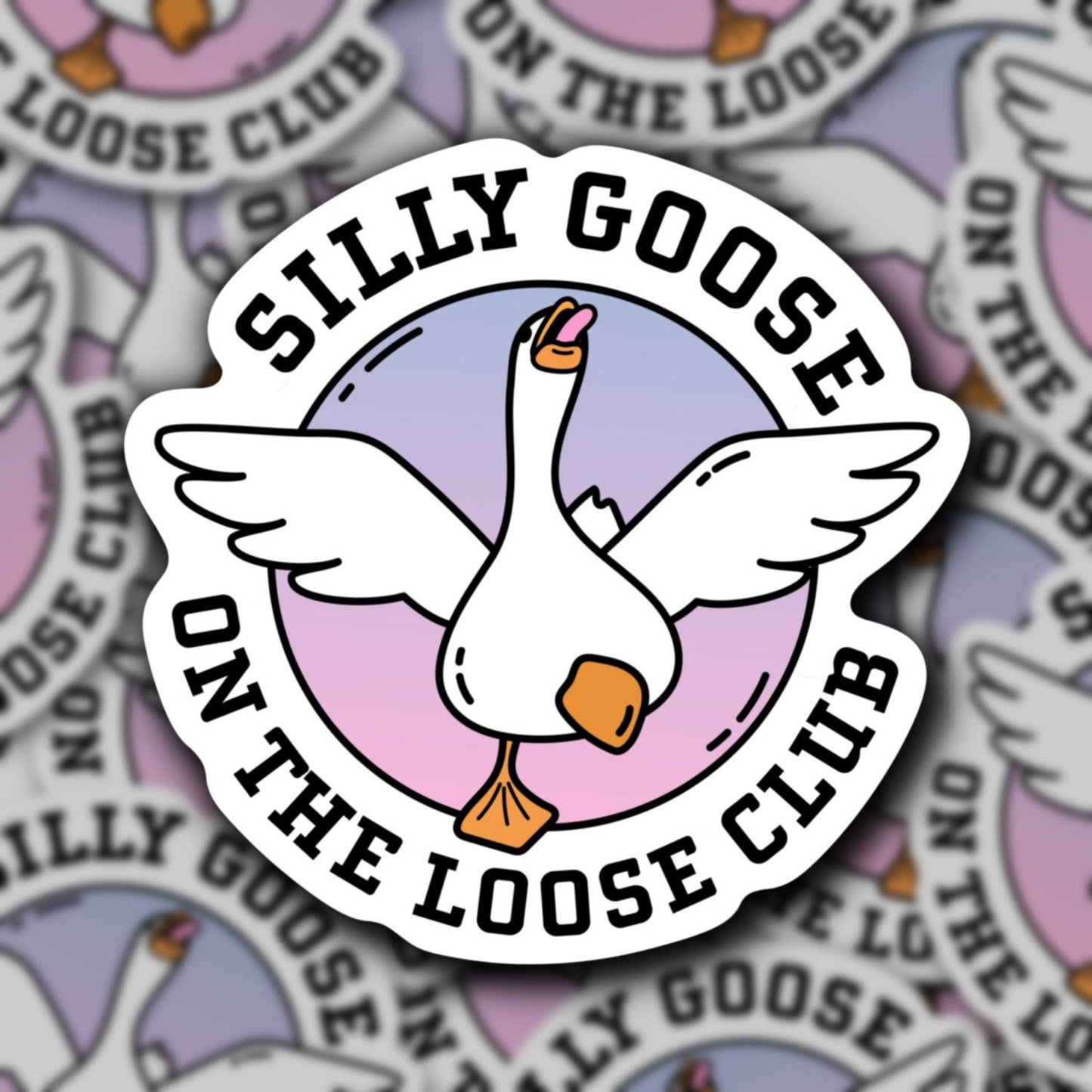 Silly Goose On The Loose Club, Cute and Funny Animal Sticker