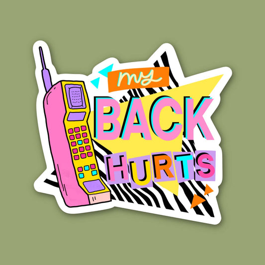 My Back Hurts, Elder Millennial Funny Humor Sticker