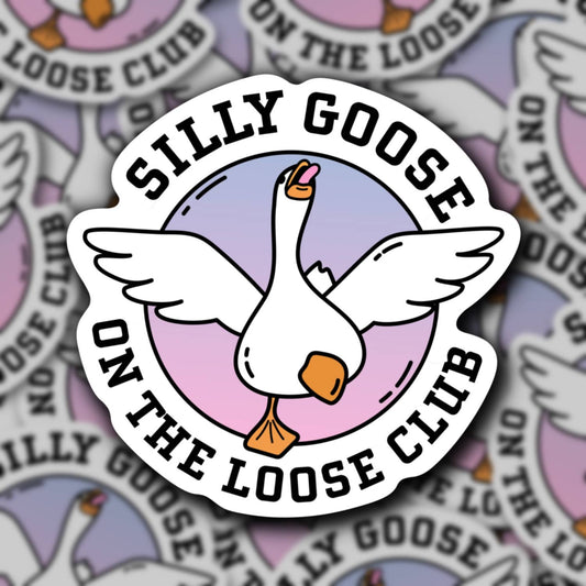Silly Goose On The Loose Club, Cute and Funny Animal Sticker